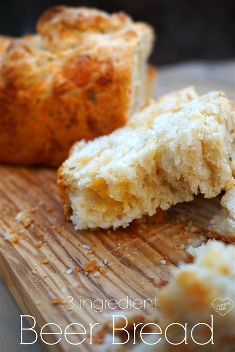 Easy Beer Bread Recipe Just 3 Ingredients And If You Add Cheddar