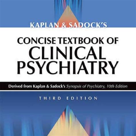 Kaplan And Sadocks Concise Textbook Of Clinical Psychiatry 3rd Edition