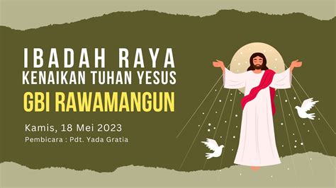 Ibadah Raya Kenaikan Tuhan Yesus GBI Rawamangun Kamis 18 Mei 2023