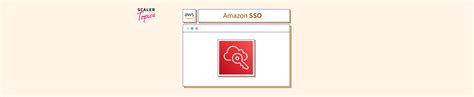 Aws Sso Single Sign On Scaler Topics