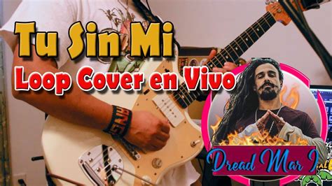 Tu Sin Mi Dread Mar Live Loop Cover By Shangalu Youtube