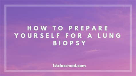 How to Prepare Yourself for a Lung Biopsy