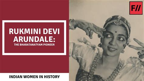 Rukmini Devi Arundale The Bharatnatyam Pioneer Feminism In India