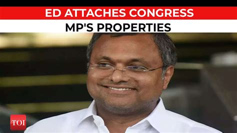 Inx Media Pmla Case Ed Attaches Congress Mp Karti Chidambarams