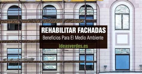 Rehabilitación de Fachadas Hacia una Vivienda Más Sostenible y