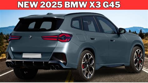 Next Generation 2025 Bmw X3 G45 Redesign Interior Exterior Bmw X3