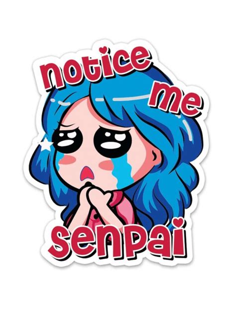 Notice Me Senpai Sticker Comicsense