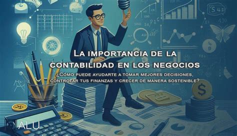 La Importancia De La Contabilidad En Los Negocios Blog Alu