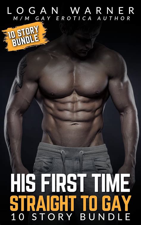 His First Time Straight To Gay Story Bundle Sizzling Hot Stories M M Gay Erotica EBook