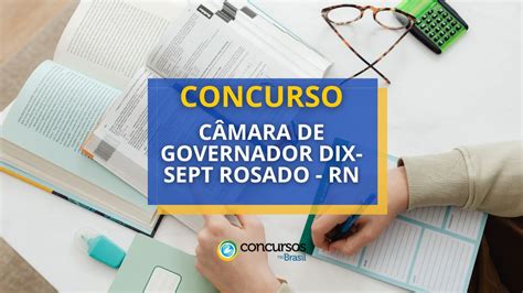 Concurso Câmara De Governador Dix Sept Rosado Rn Edital