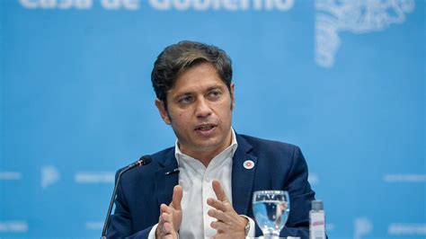 Axel Kicillof Hace Muchísimo Tiempo Que La Situación De La