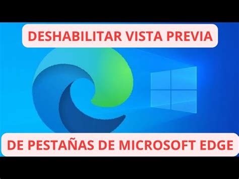 COMO DESHABILITAR VISTA PREVIA DE PESTAÑAS EN MICROSOFT EDGE YouTube