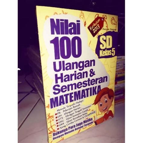 Jual Buku Nilai 100 Ulangan Harian Semesteran Matematika Kelas 5 Sd