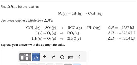 Solved Find Δhrxn For The Reaction 5cs6h2 G→c5h12 G