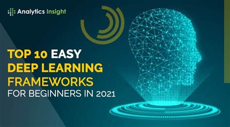 Top Easy Deep Learning Frameworks For Beginners In