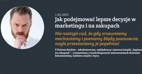 Piotr Bucki Jak Podejmowa Lepsze Decyzje Marketing Przy Kawie