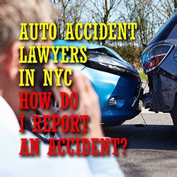 Auto Accident Lawyers In NYC How Do I Report An Accident Personal