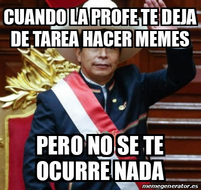 Meme Personalizado Cuando La Profe Te Deja De Tarea Hacer Memes Pero