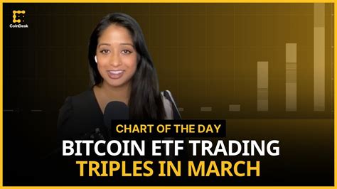 Bitcoin Etf Trading Volumes Tripled In March On Record High Btc Price