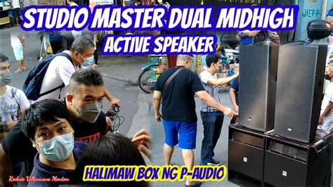 SOUND CHECK HALIMAW BOX NG P AUDIO STUDIO MASTER DUAL ACTIVE MIDHIGH