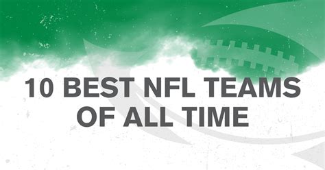 10 Best Nfl Teams Of All Time Pro Football