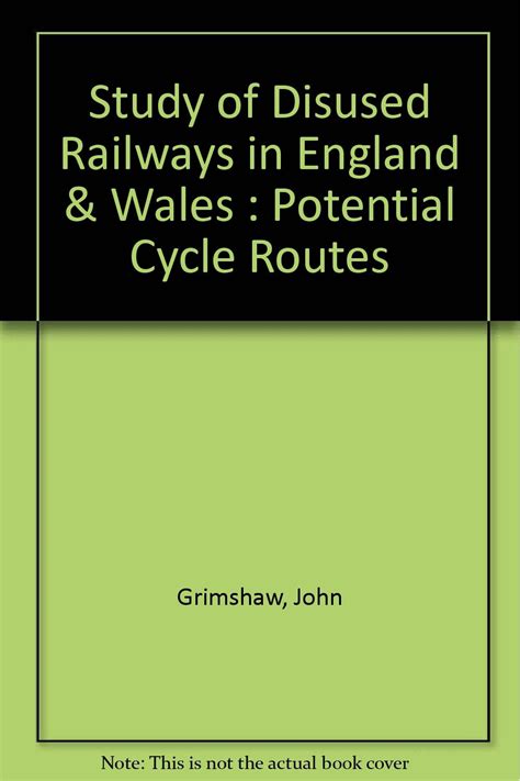 Study Of Disused Railways In England And Wales Potential Cycle Routes