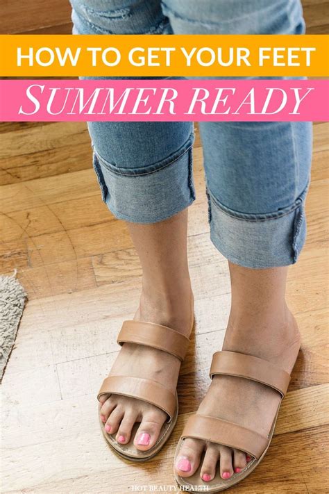 How To Get Your Feet Summer Ready Summer Ready Homemade Beauty