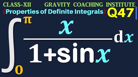 Q47 Integral 0 To Pi X 1 Sin X Dx Integrate X 1 Sin X Dx