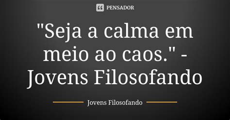 Seja A Calma Em Meio Ao Jovens Filosofando Pensador