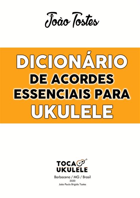 Dicionário de acordes essenciais para ukulele por João Tostes