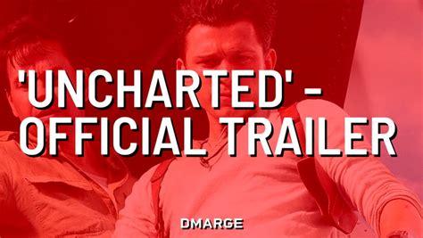 'Uncharted' - Official Trailer - DMARGE