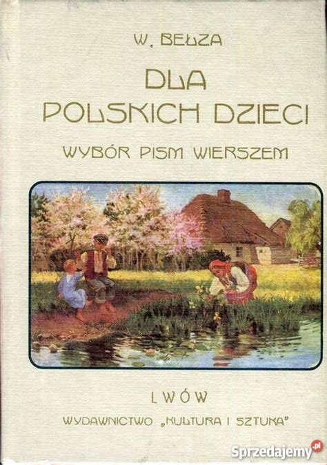 Dla Polskich Dzieci Wyb R Pism Wierszem Be Za W Zamo Sprzedajemy Pl