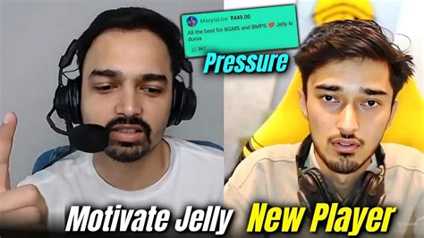 Mazy Motivate Jelly For Upcoming Lan New Player Soon Pressure In