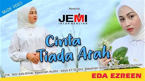 Eda Ezrin Cinta Tiada Arah Official Music Video Youtube