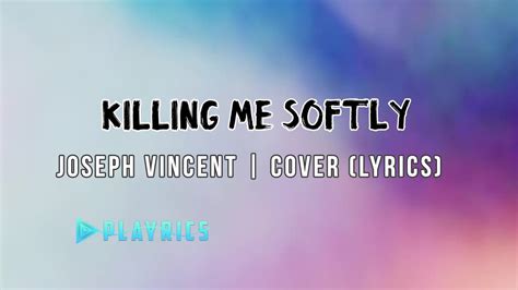 Killing Me Softly Joseph Vincent Lyrics Cover YouTube