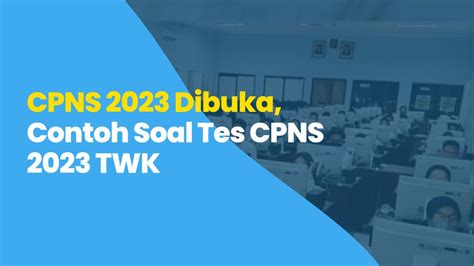 Cpns Dibuka Contoh Soal Tes Cpns Twk