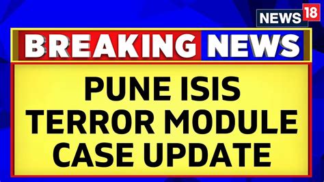 Pune ISIS Terror Module Case NIA Files Fresh Chargesheet In Pune ISIS