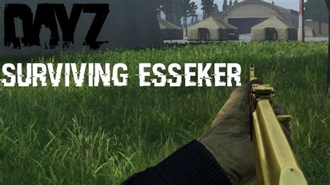 Surviving Esseker New Dayz Gameplay Highlights Esseker Mod