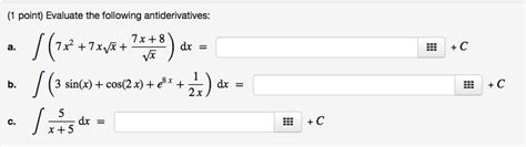 Solved Evaluate The Following Antiderivatives Integral Chegg