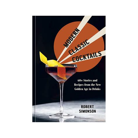 Modern Classic Cocktails Recipe Book