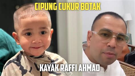 CIPUNG CUKUR BOTAK KAYAK RAFFI AHMAD YouTube