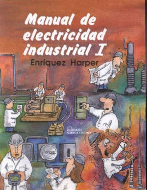 MANUAL DE ELECTRICIDAD INDUSTRIAL I ENRIQUEZ HARPER Casa Del Libro