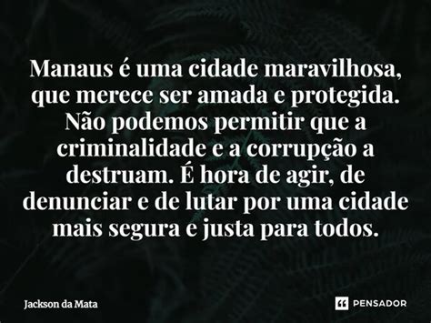 Manaus é uma cidade maravilhosa que Jackson da Mata Pensador