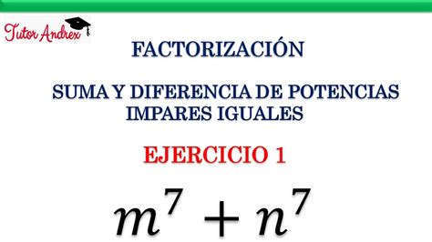 Suma Y Diferencia De Potencias Impares Iguales Ejercicio 1