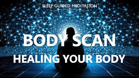 Body Scan Guided Meditation For Mind Body Healing Healing Your Body