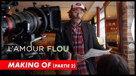 L Amour Flou Making Of Partie 2 Pause café YouTube