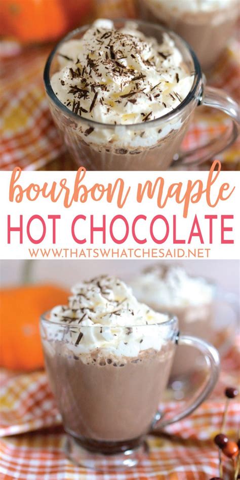 Maple Bourbon Hot Chocolate Recipe With Images Hot Chocolate