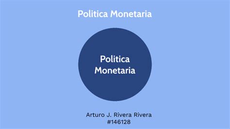 Mapa Conceptual De La Politica Monetaria By Arturo J Rivera On Prezi