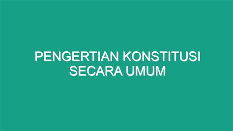 Pengertian Konstitusi Secara Umum Geograf