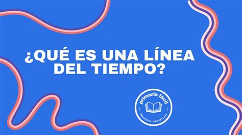 Cómo Hacer Una Línea Del Tiempo Primaria FÁcil